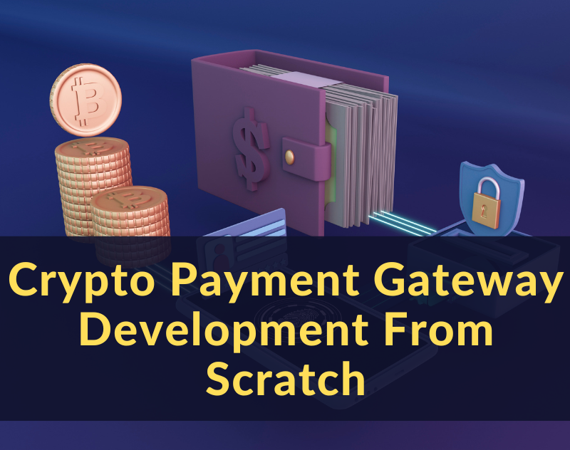 Crypto payment gateway development