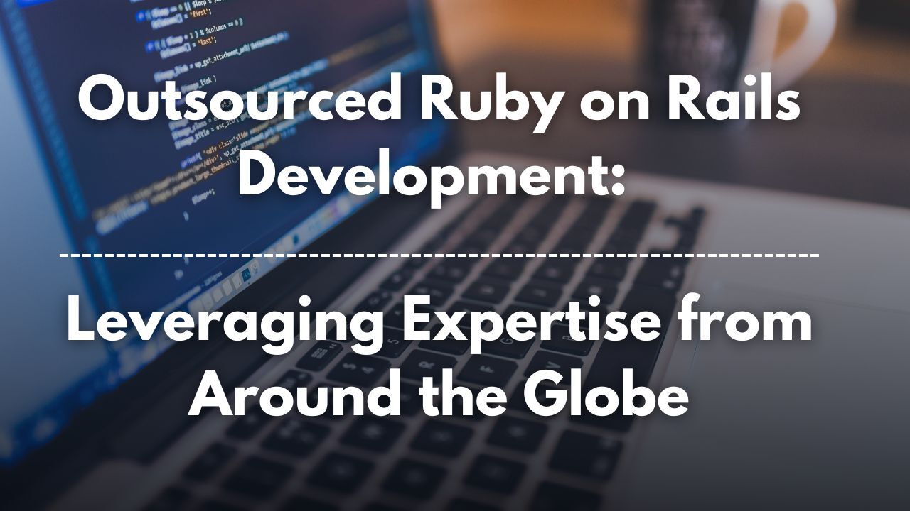 Outsourced Ruby on Rails Development